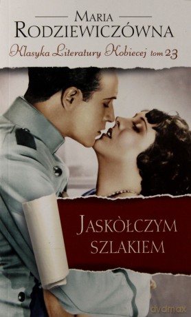 Jaskółczym szlakiem. Klasyka Literatury Kobiecej. Tom 23 - Maria Rodziewiczówna [KSIĄŻKA]