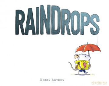 Raindrops: An enchanting new illustrated picture book for children for 2026 perfect for age 3 and up - Robin Boyden [KSIĄŻKA]