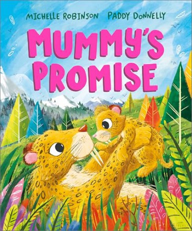 Mummy's Promise: A heartwarming Mother's Day picture book gift for children | Ages 3-5 (A Prehistoric Families Book) - Michelle Robinson [KSIĄŻKA]