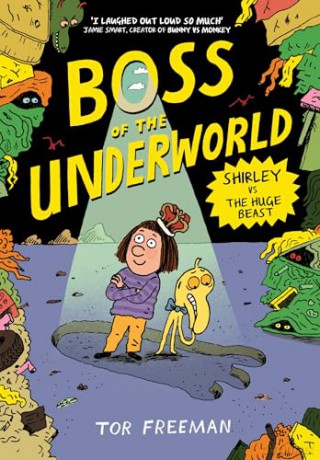Boss of the Underworld: Shirley vs the Huge Beast: Book 2 - Tor Freeman [KSIĄŻKA]