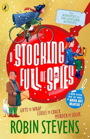 The Ministry of Unladylike Activity 3: A Stocking Full of Spies: The exciting new adventure from the bestselling author of Murder Most Unladylike - Robin Stevens [KSIĄŻKA]