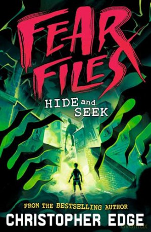 Fear Files: Hide and Seek: A pacy, spine tingling horror adventure by the author of ESCAPE ROOM - Christopher Edge [KSIĄŻKA]