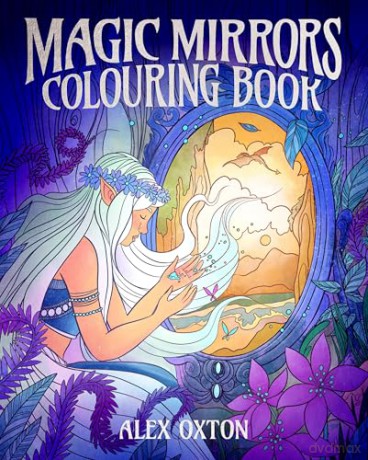 Magic Mirrors Colouring Book: 40 Enchanting Images (Arcturus Creative Colouring) - Alex Oxton [KSIĄŻKA]