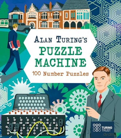 Alan Turing's Puzzle Machine: 100 Number Puzzles - Emily Stead [KSIĄŻKA]