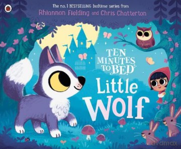 Ten Minutes to Bed: Little Wolf - Rhiannon Fielding [KSIĄŻKA]