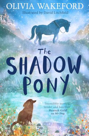 The Shadow Pony: A phenomenally moving middle-grade animal story that children will fall in love with - Olivia Wakeford [KSIĄŻKA]