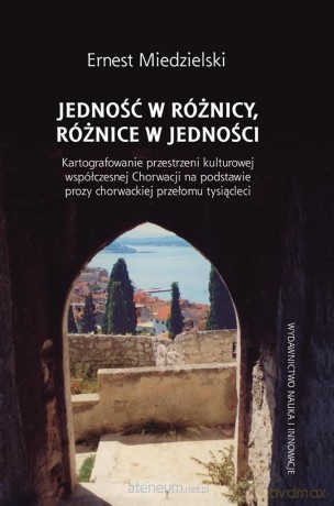 Jedność w różnicy, różnice w jedności - Ernest Miedzielski [KSIĄŻKA]