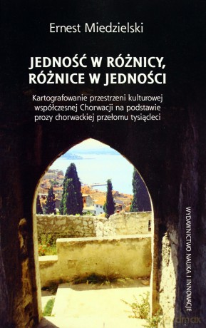 Jedność w różnicy, różnice w jedności - Ernest Miedzielski [KSIĄŻKA]