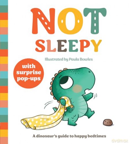 Not Sleepy: A dinosaur's guide to happy bedtimes - Mama Makes Books [KSIĄŻKA]