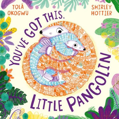 You've Got This, Little Pangolin - Tolá Okogwu [KSIĄŻKA]