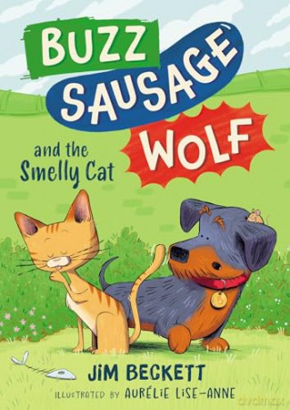 Buzz Sausage Wolf and the Smelly Cat: Book 2 in the silly sausage dog cosy adventures series! - Jim Beckett [KSIĄŻKA]