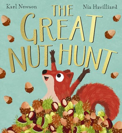The Great Nut Hunt: Join one squirrel on his hilarious quest by the award-winning author of I Am a Tiger! - Karl Newson [KSIĄŻKA]