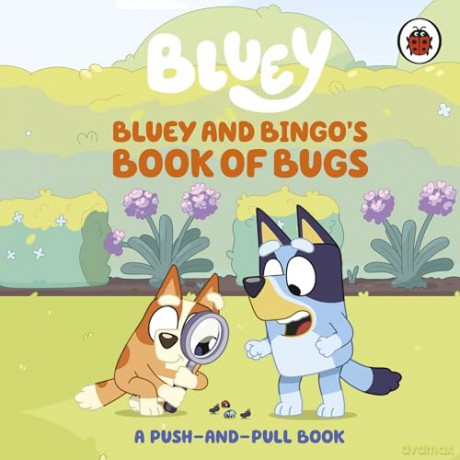 Bluey: Bluey and Bingo's Book of Bugs: Push-and-Pull Board Book - Bluey [KSIĄŻKA]