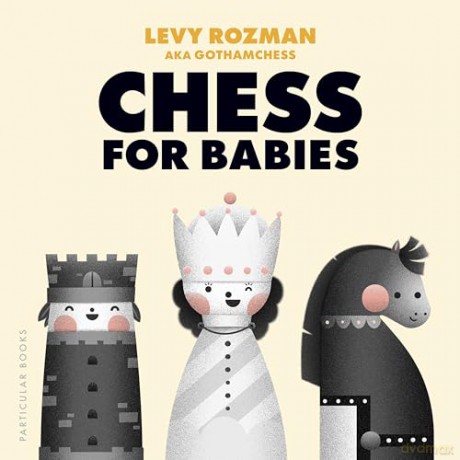 Chess for Babies - Levy Rozman [KSIĄŻKA]