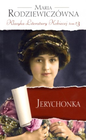 Jerychonka. Klasyka Literatury Kobiecej. Tom 13 - Maria Rodziewiczówna [KSIĄŻKA]
