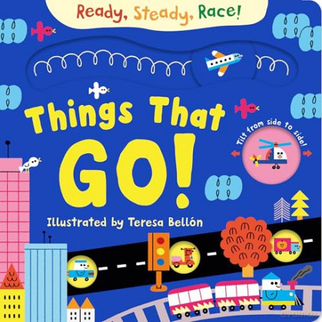 Ready, Steady, Race! Things That Go!: An interactive tilt and slide book with multiple endings! - Macmillan Children's Books [KSIĄŻKA]
