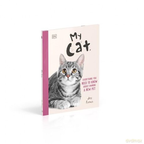 My Cat: Everything You Need to Know About Owning a New Pet - Jess French [KSIĄŻKA]