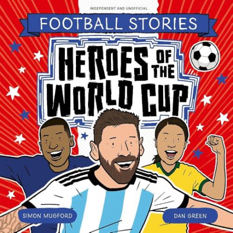 Heroes of the World Cup (Football Stories) - Simon Mugford [KSIĄŻKA]