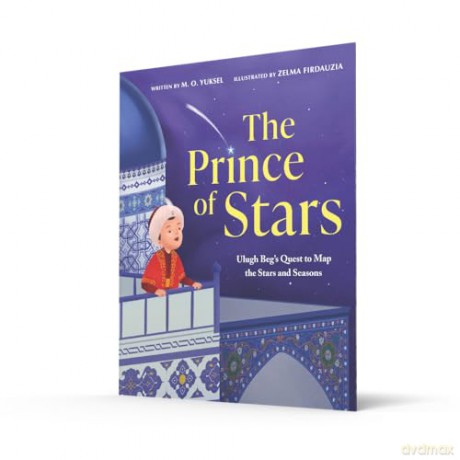 The Prince of Stars: A new illustrated children's non-fiction biography book for 2026, for kids aged 4-7 and fans of M. O. Yuksel - the perfect gift for Ramadan - M. O. Yuksel [KSIĄŻKA]