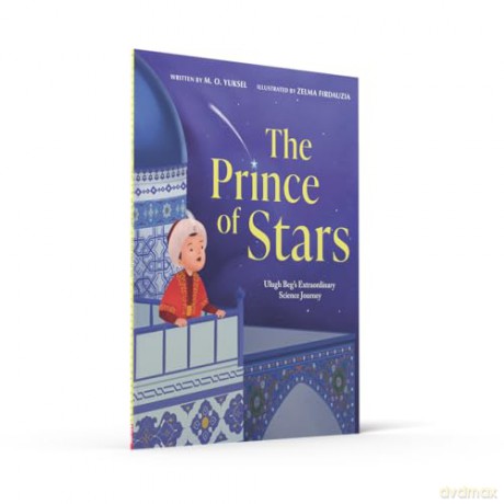 The Prince of Stars: A new illustrated children's non-fiction biography book for 2026, for kids aged 4-7 and fans of M. O. Yuksel - the perfect gift for Ramadan - M. O. Yuksel [KSIĄŻKA]