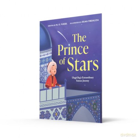 The Prince of Stars: A new illustrated children's non-fiction biography book for 2026, for kids aged 4-7 and fans of M. O. Yuksel - the perfect gift for Ramadan - M. O. Yuksel [KSIĄŻKA]