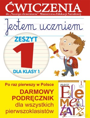Jestem uczniem. Zeszyt 1 dla klasy 1. Ćwiczenia do `Naszego Elementarza` (MEN) - Anna Wiśniewska [KSIĄŻKA]