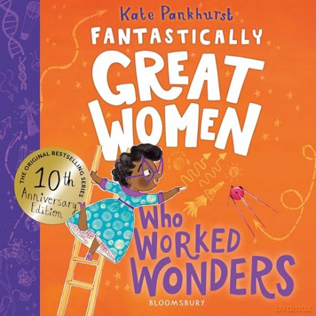 Fantastically Great Women Who Worked Wonders: Discover 13 true stories of pioneering women who changed the working world - 10 year anniversary edition - Kate Pankhurst [KSIĄŻKA]