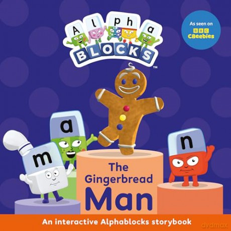 The Gingerbread Man: An Interactive Alphablocks Storybook - Perfect for Preschoolers Aged 3-5 Years! (Alphablocks Read Together 10 Book Collection) - Alphablocks [KSIĄŻKA]
