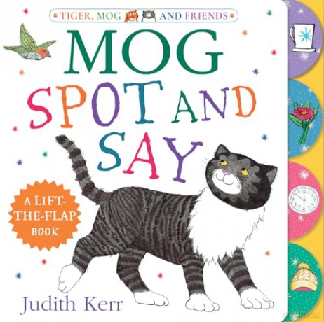 Mog: Spot and Say: A brand new lift-the-flap book from Judith Kerr, author of The Tiger Who Came to Tea - Judith Kerr [KSIĄŻKA]