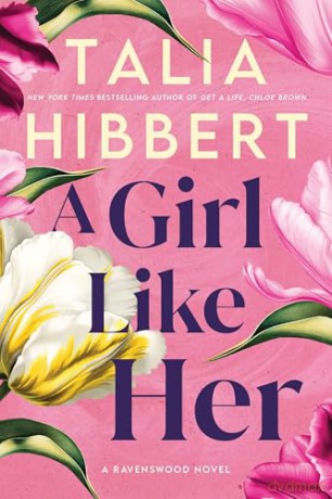 A Girl Like Her: A Grumpy x Sunshine Romance (Ravenswood Book 1) - Talia Hibbert [KSIĄŻKA]