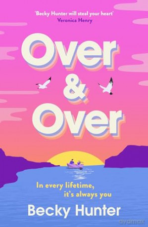 Over and Over: The BRAND NEW sweeping speculative romance for 2026 from bestselling author Becky Hunter - Becky Hunter [KSIĄŻKA]