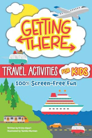 Getting There Travel Activities for Kids: 100% Screen-Free Fun (Happy Fox Books) Traveling Games for Kids Ages 7-12 - Activity Book with Puzzles, Coloring Pages, Seek-and-Find, Journal, and More - Kristy Alpert [KSIĄŻKA]