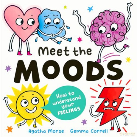 Meet the Moods: How to understand your feelings - Agatha Morse [KSIĄŻKA]