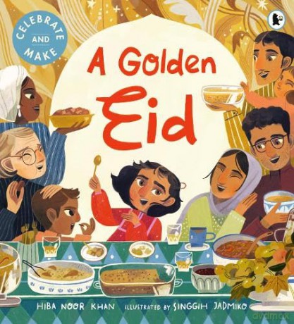 A Golden Eid: The perfect gift to celebrate Ramadan and Eid - with hands on activities and a recipe to try - Hiba Noor Khan [KSIĄŻKA]