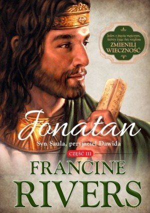 Jonatan. Syn Saula, przyjaciel Dawida. Część 3 serii Synowie Pocieszenia - Francine Rivers [KSIĄŻKA]