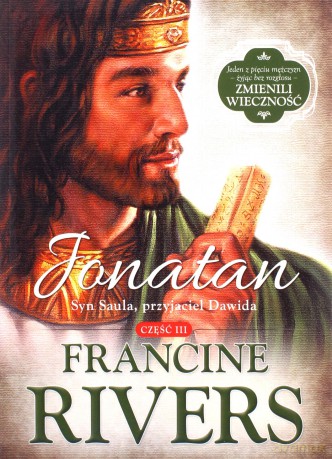 Jonatan. Syn Saula, przyjaciel Dawida. Część 3 serii Synowie Pocieszenia - Francine Rivers [KSIĄŻKA]
