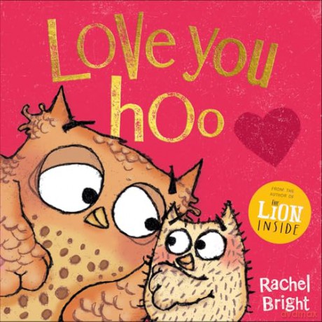 Love You Hoo: The perfect gift for Mother's Day and beyond, from the bestselling author of The Lion Inside - Rachel Bright [KSIĄŻKA]