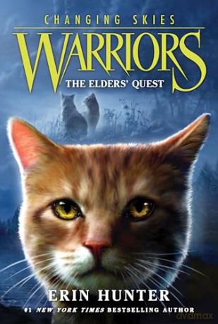 Warriors: Changing Skies #1: The Elders' Quest: A Thrilling Novel Where Prophecy, Danger, and Chaos Threaten the Cat Clans for Kids (Ages 8-12) - Erin Hunter [KSIĄŻKA]