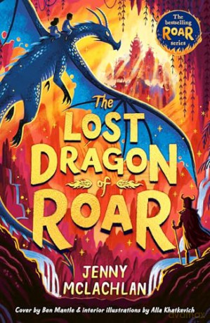 The Lost Dragon of Roar: Epic middle grade magical dragon school adventures, perfect for kids aged 8-12 and fans of Skandar and How to Train Your Dragon: Book 5 (The Land of Roar) - Jenny McLachlan [KSIĄŻKA]