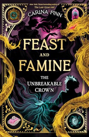 The Unbreakable Crown: A Coming of Age Fantasy Adventure for Young Readers (Feast and Famine Book 2) - Carina Finn [KSIĄŻKA]