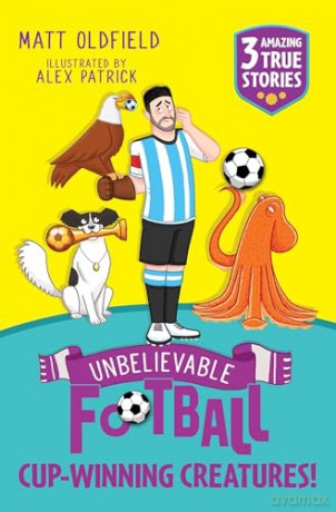 Unbelievable Football Short Colour Stories: Cup-winning Creatures! - Matt Oldfield [KSIĄŻKA]