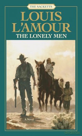 Lonely Men (Sacketts): A Novel: 14 - Louis L'Amour [KSIĄŻKA]