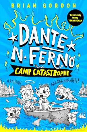 Dante N. Ferno: Camp Catastrophe: This devilishly funny adventure is perfect for fans of Diary of A Wimpy Kid - Brian Gordon [KSIĄŻKA]