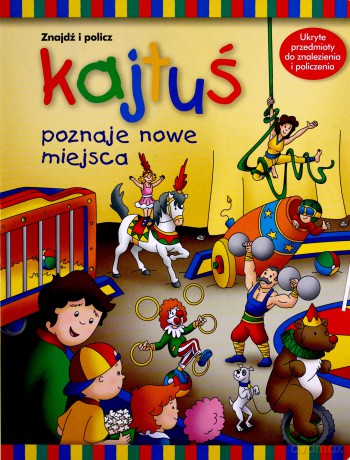 Kajtuś poznaje nowe miejsca. Znajdź i policz - Anne Paradis [KSIĄŻKA]