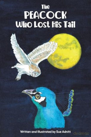 The Peacock Who Lost His Tail - Sue Adnitt [KSIĄŻKA]