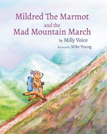 Mildred The Marmot and the Mad Mountain March - Milly Voice [KSIĄŻKA]