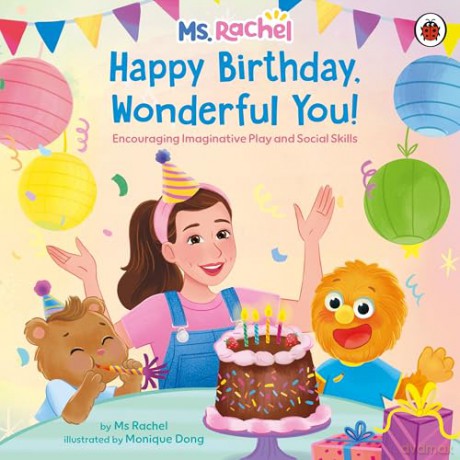 Ms Rachel: Happy Birthday, Wonderful You!: Encouraging Imaginative Play and Social Skills - Ms Rachel [KSIĄŻKA]
