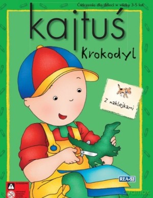 Kajtuś. Krokodyl - Louise Gareau [KSIĄŻKA]