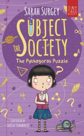 The Subject Society - The Pythagoras Puzzle: A STEM, Arts and Friendship Mystery for Young Readers: 1 - Sarah Surgey [KSIĄŻKA]