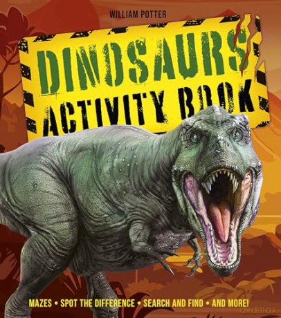Dinosaurs Activity Book: Mazes, Spot the Difference, Search and Find, and More! - William Potter [KSIĄŻKA]